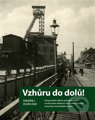 Kniha: Vzhůru do dolů! (Ondřej Durczak). Fotod, 2023 Kniha: Vzhůru do dolů! (Ondřej Durczak). Fotod, 2023