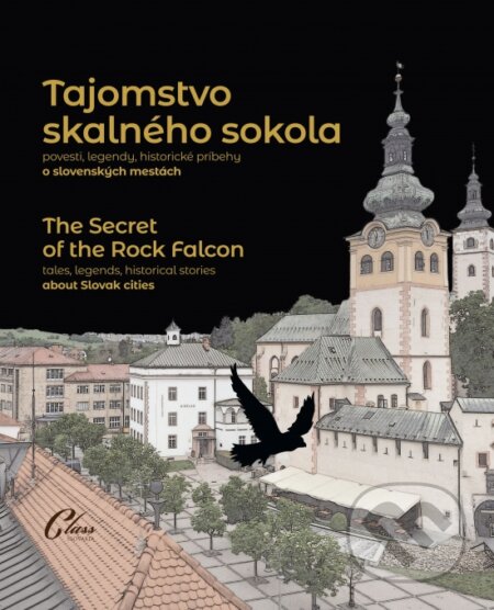 Kniha: Tajomstvo skalného sokola / The Secret of the Rock Falcon (Lenka Šingovská). Class, 2023 Kniha: Tajomstvo skalného sokola / The Secret of the Rock Falcon (Lenka Šingovská). Class, 2023