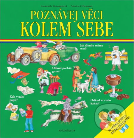 Kniha: Poznávej věci kolem sebe (Emanuela Bussolati). Knižní klub, 1997 Kniha: Poznávej věci kolem sebe (Emanuela Bussolati). Knižní klub, 1997