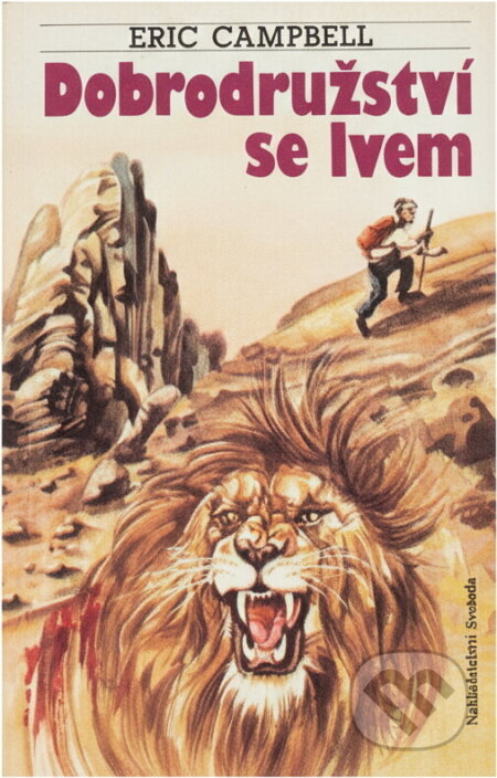 Kniha: Dobrodružství se lvem (Eric Campbell). Svoboda, 1992 Kniha: Dobrodružství se lvem (Eric Campbell). Svoboda, 1992