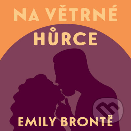 Audiokniha: Na Větrné hůrce (Emily Brontëová). Tympanum, 2023 Audiokniha: Na Větrné hůrce (Emily Brontëová). Tympanum, 2023
