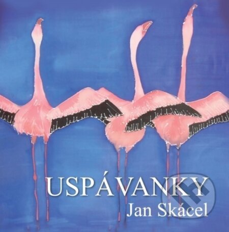 Kniha: Uspávanky (Jan Skácel). Moba, 2023 Kniha: Uspávanky (Jan Skácel). Moba, 2023