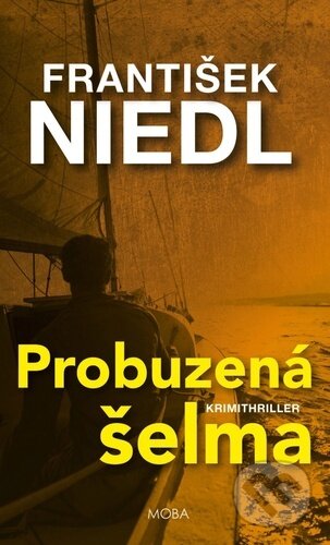 Kniha: Probuzená šelma (František Niedl). Moba, 2023 Kniha: Probuzená šelma (František Niedl). Moba, 2023