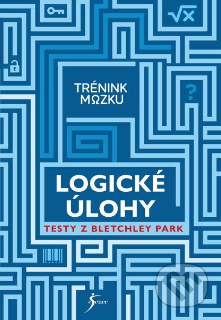 Kniha: Trénink mozku: Logické úlohy (Esence). Esence, 2023 Kniha: Trénink mozku: Logické úlohy (Esence). Esence, 2023