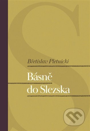 Kniha: Básně do Slezska (Bretislav Pletnicki). Pavel Mervart, 2023 Kniha: Básně do Slezska (Bretislav Pletnicki). Pavel Mervart, 2023