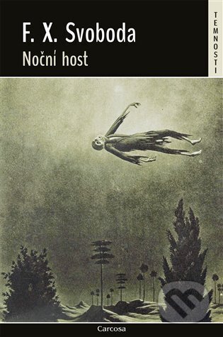 Kniha: Noční host (F. X. Svoboda). Carcosa, 2023 Kniha: Noční host (F. X. Svoboda). Carcosa, 2023