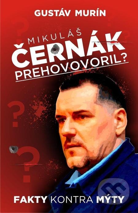 E-kniha: Mikuláš Černák prehovoril? (Gustáv Murín). Gustáv Murín E-kniha: Mikuláš Černák prehovoril? (Gustáv Murín). Gustáv Murín