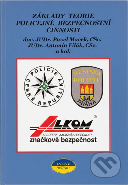 Kniha: Základy teorie policejně bezpečnostní činnosti (Pavel Macek a Antonín Filák). Police History, 2004 Kniha: Základy teorie policejně bezpečnostní činnosti (Pavel Macek a Antonín Filák). Police History, 2004