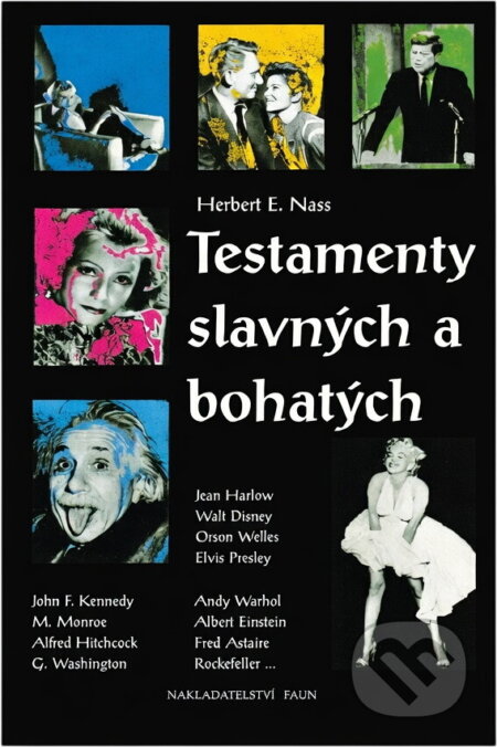 Kniha: Testamenty slavných a bohatých (Herbert E. Nass). Faun, 1995 Kniha: Testamenty slavných a bohatých (Herbert E. Nass). Faun, 1995
