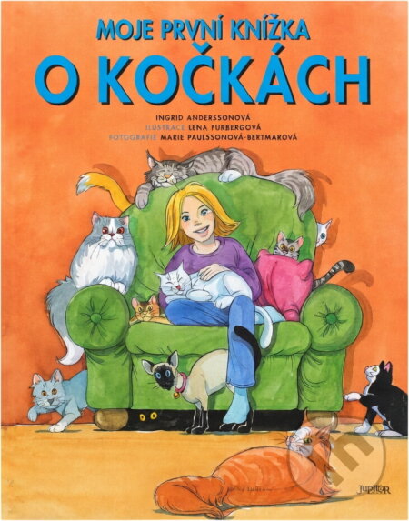 Kniha: Moje první knížka o kočkách (Ingrid Andersson). , 2009 Kniha: Moje první knížka o kočkách (Ingrid Andersson). , 2009