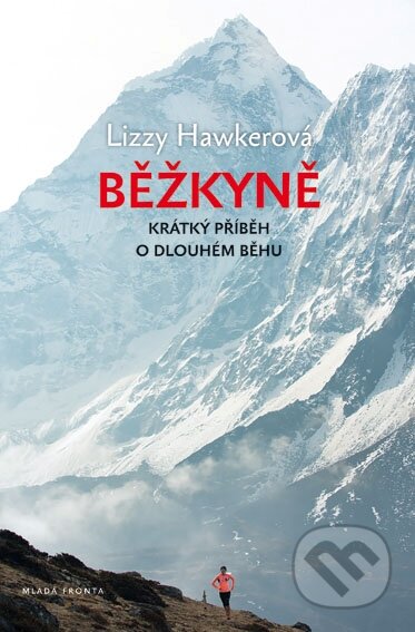 Kniha: Běžkyně (Lizzy Hawker). Mladá fronta, 2016 Kniha: Běžkyně (Lizzy Hawker). Mladá fronta, 2016