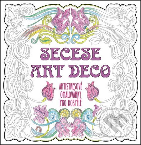 Kniha: Secese Art Deco (Fortuna Libri ČR). Fortuna Libri ČR, 2015 Kniha: Secese Art Deco (Fortuna Libri ČR). Fortuna Libri ČR, 2015
