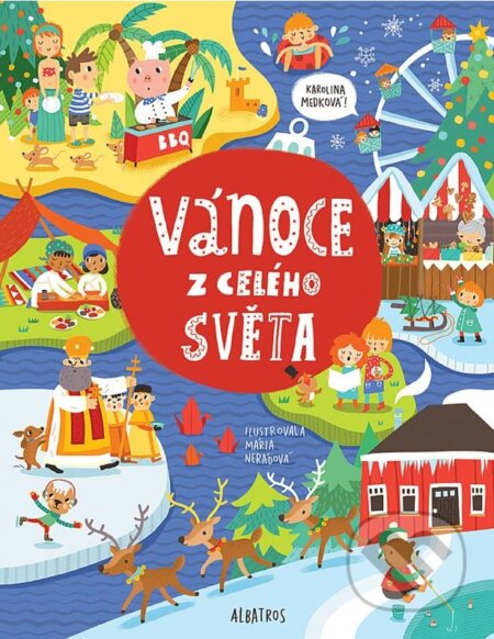 Kniha: Vánoce z celého světa (Albatros CZ). Albatros CZ, 2015 Kniha: Vánoce z celého světa (Albatros CZ). Albatros CZ, 2015