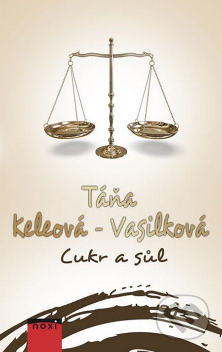 Kniha: Cukr a sůl (Táňa Keleová-Vasilková). NOXI, 2016 Kniha: Cukr a sůl (Táňa Keleová-Vasilková). NOXI, 2016