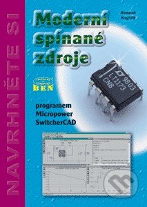 Kniha: Moderní spínané zdroje (Krejčiřík Alexandr). BEN - technická literatura Kniha: Moderní spínané zdroje (Krejčiřík Alexandr). BEN - technická literatura