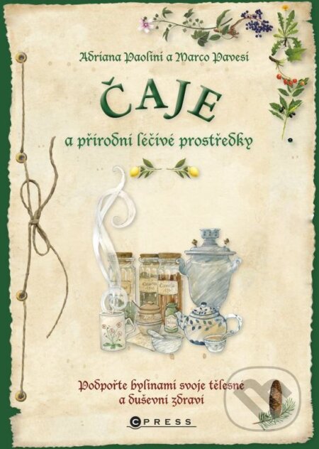 Kniha: Čaje a přírodní léčivé prostředky (Adriana Paolini a Marco Pavesi). Edika, 2015 Kniha: Čaje a přírodní léčivé prostředky (Adriana Paolini a Marco Pavesi). Edika, 2015