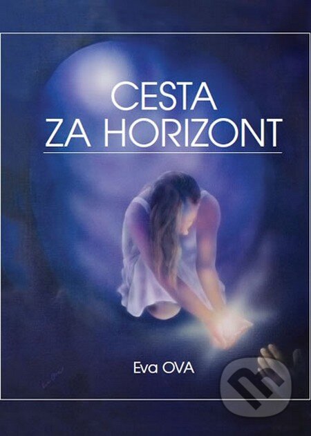 Kniha: Cesta za horizont (Eva Ova). ibalance, 2015 Kniha: Cesta za horizont (Eva Ova). ibalance, 2015