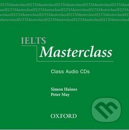 Audiokniha: IELTS Masterclass - CD (Peter May a Simon Haines). Oxford University Press, 2006 Audiokniha: IELTS Masterclass - CD (Peter May a Simon Haines). Oxford University Press, 2006