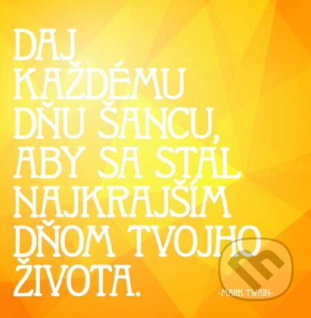 Motivačná karta: Daj každému dňu šancu... (Madhuka). Madhuka, 2015 Motivačná karta: Daj každému dňu šancu... (Madhuka). Madhuka, 2015