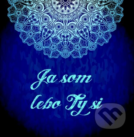 Motivačná karta: Ja som lebo ty si. (Madhuka). Madhuka, 2015 Motivačná karta: Ja som lebo ty si. (Madhuka). Madhuka, 2015