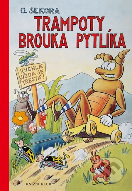 Kniha: Trampoty brouka Pytlíka (Ondřej Sekora). Knižní klub, 2010 Kniha: Trampoty brouka Pytlíka (Ondřej Sekora). Knižní klub, 2010