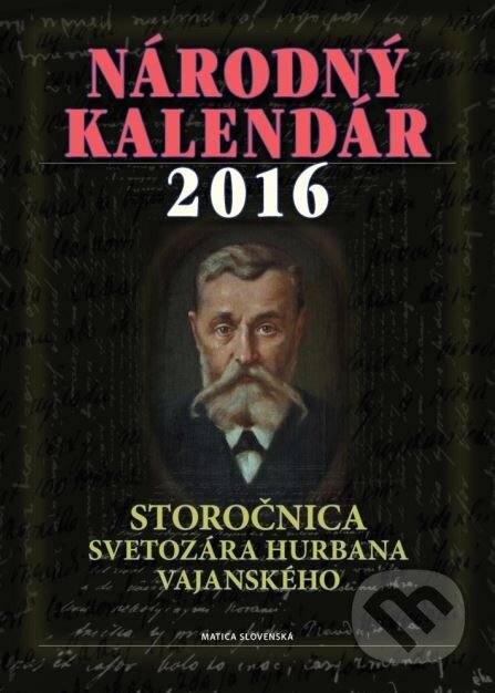 Kniha: Národný kalendár 2016 (Štefan Haviar a kolektiv). Matica slovenská, 2015 Kniha: Národný kalendár 2016 (Štefan Haviar a kolektiv). Matica slovenská, 2015