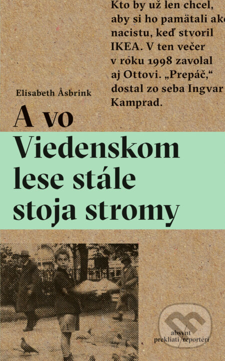 Kniha: A vo Viedenskom lese stále stoja stromy (Elisabeth Asbrink), 2015 Kniha: A vo Viedenskom lese stále stoja stromy (Elisabeth Asbrink), 2015
