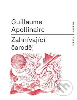 Kniha: Zahnívající čaroděj (Guillaume Apollinaire). RUBATO, 2015 Kniha: Zahnívající čaroděj (Guillaume Apollinaire). RUBATO, 2015