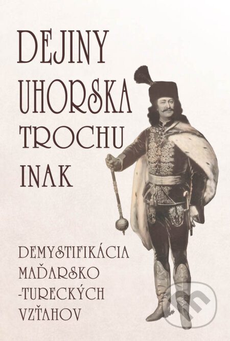 Dejiny Uhorska trochu inak - Edita Tarabčáková, Eko-konzult, 2015