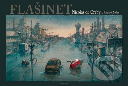 Kniha: Flašinet (Nicolas de Crécy). Meander, 2015 Kniha: Flašinet (Nicolas de Crécy). Meander, 2015