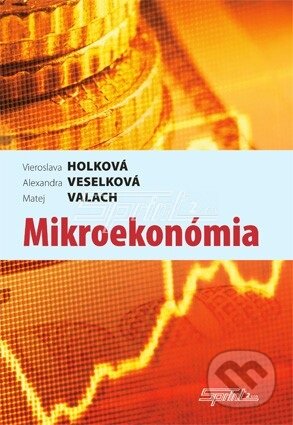 Kniha: Mikroekonómia (Alexandra Veselková, Matej Valach a Vieroslava Holková). Sprint dva, 2015 Kniha: Mikroekonómia (Alexandra Veselková, Matej Valach a Vieroslava Holková). Sprint dva, 2015