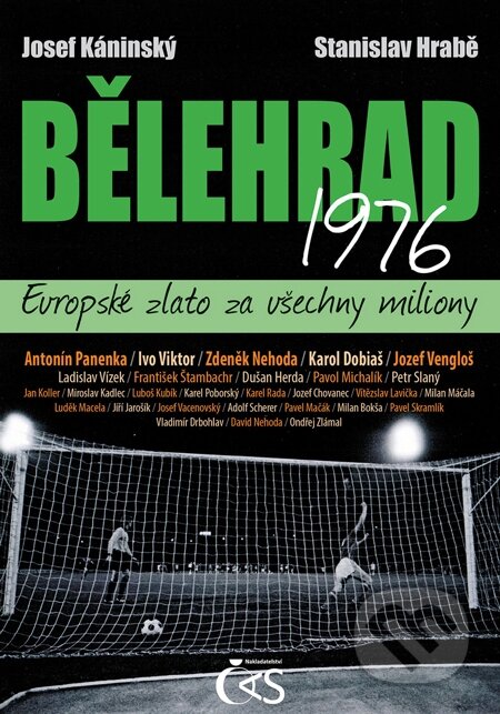 E-kniha: Bělehrad 1976 - Evropské zlato za všechny miliony (Josef Káninský a Stanislav Hrabě). Čas, 2015 E-kniha: Bělehrad 1976 - Evropské zlato za všechny miliony (Josef Káninský a Stanislav Hrabě). Čas, 2015