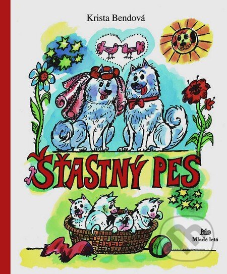 Kniha: Šťastný pes (Krista Bendová). Slovenské pedagogické nakladateľstvo - Mladé letá, 2015 Kniha: Šťastný pes (Krista Bendová). Slovenské pedagogické nakladateľstvo - Mladé letá, 2015