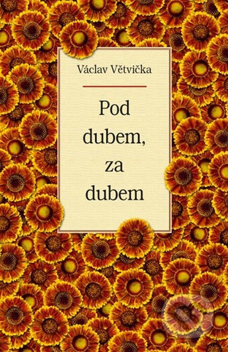 Kniha: Pod dubem, za dubem (Václav Větvička). Vašut, 2015 Kniha: Pod dubem, za dubem (Václav Větvička). Vašut, 2015