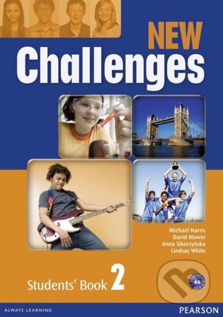 Kniha: New Challenges 2 - Student's Book (Anna Sikorzyńska, David Mower, Lindsay White a Michael Harris). Pearson, 2012 Kniha: New Challenges 2 - Student's Book (Anna Sikorzyńska, David Mower, Lindsay White a Michael Harris). Pearson, 2012