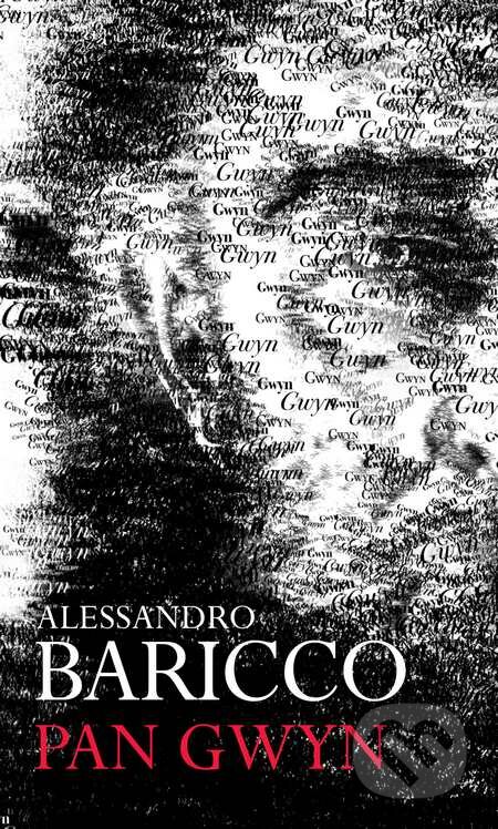 Kniha: Pan Gwyn (český jazyk) (Alessandro Baricco). Slovart CZ, 2015 Kniha: Pan Gwyn (český jazyk) (Alessandro Baricco). Slovart CZ, 2015