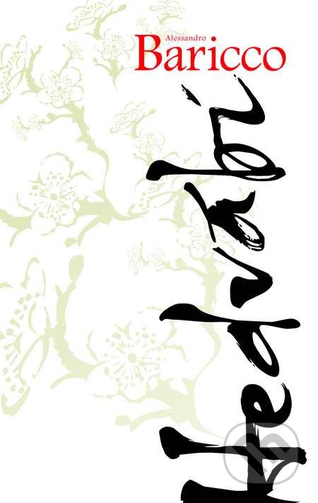 Kniha: Hedvábí (Alessandro Baricco), 2015 Kniha: Hedvábí (Alessandro Baricco), 2015