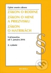 Kniha: Zákon o rodine, Zákon o mene a priezvisku, Zákon o matrikách (Heuréka). Heuréka, 2015 Kniha: Zákon o rodine, Zákon o mene a priezvisku, Zákon o matrikách (Heuréka). Heuréka, 2015