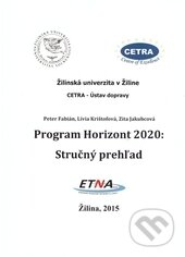 Kniha: Program Horizont 2020 (Peter Fabián, Lívia Krištofová a Zita Jakubcová). EDIS, 2015 Kniha: Program Horizont 2020 (Peter Fabián, Lívia Krištofová a Zita Jakubcová). EDIS, 2015