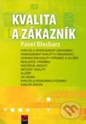 Kniha: Kvalita a zákazník (Pavel Blecharz). Ekopress, 2015 Kniha: Kvalita a zákazník (Pavel Blecharz). Ekopress, 2015
