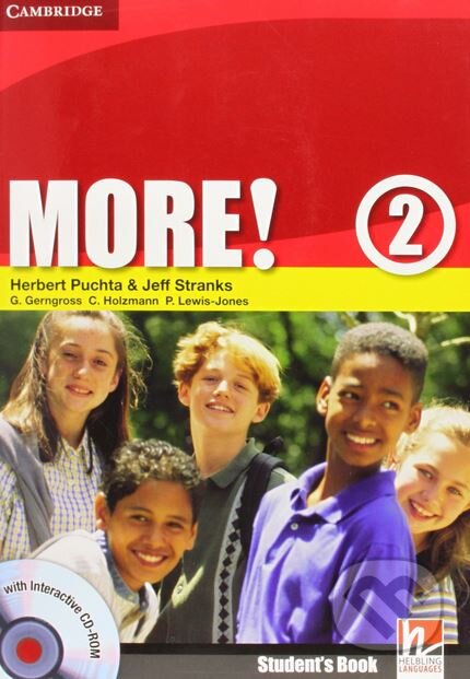 Kniha: More! 2: Student's book (Christian Holzmann, Günter Gerngross, Herbert Puchta, Jeff Stranks a Peter Lewis-Jones). Cambridge University Press, 2008 Kniha: More! 2: Student's book (Christian Holzmann, Günter Gerngross, Herbert Puchta, Jeff Stranks a Peter Lewis-Jones). Cambridge University Press, 2008