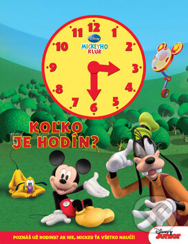 Kniha: Mickeyho klub - Koľko je hodín? (Egmont SK). Egmont SK, 2015 Kniha: Mickeyho klub - Koľko je hodín? (Egmont SK). Egmont SK, 2015