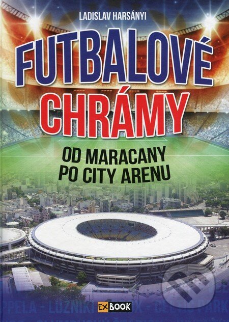Kniha: Futbalové chrámy (Ladislav Harsányi). Foni book, 2015 Kniha: Futbalové chrámy (Ladislav Harsányi). Foni book, 2015