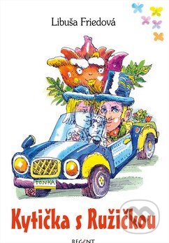 Kniha: Kytička s Ružičkou (Libuša Friedová a Martin Kellenberger). Regent, 2015 Kniha: Kytička s Ružičkou (Libuša Friedová a Martin Kellenberger). Regent, 2015