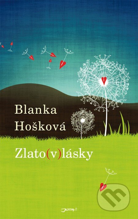 Kniha: Zlato(v)lásky (Blanka Hošková). Jota, 2015 Kniha: Zlato(v)lásky (Blanka Hošková). Jota, 2015