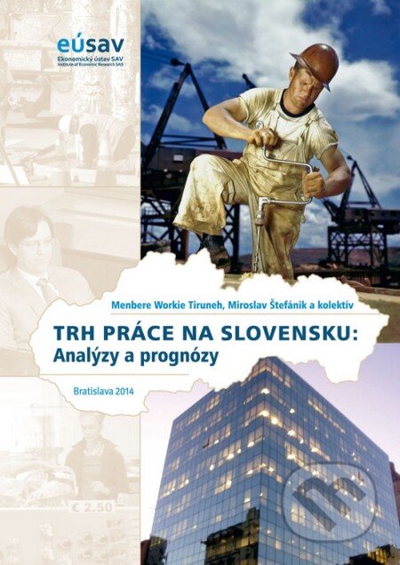Kniha: Trh práce na Slovensku: Analýzy a prognózy (Menbere Workie Tiruneh, Miroslav Štefánik a kolektív). Ekonomický ústav Slovenskej akadémie vied, 2014 Kniha: Trh práce na Slovensku: Analýzy a prognózy (Menbere Workie Tiruneh, Miroslav Štefánik a kolektív). Ekonomický ústav Slovenskej akadémie vied, 2014