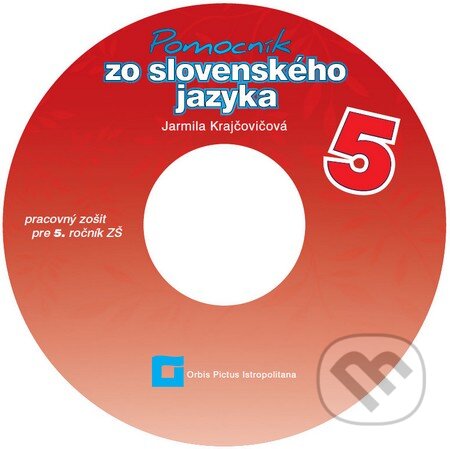 Pomocník zo slovenského jazyka 5 pre 5. ročník ZŠ (Jarmila Krajčovičová). Orbis Pictus Istropolitana, 2015 Pomocník zo slovenského jazyka 5 pre 5. ročník ZŠ (Jarmila Krajčovičová). Orbis Pictus Istropolitana, 2015