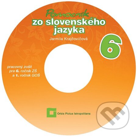 Pomocník zo slovenského jazyka 6 pre 6. ročník ZŠ a 1. ročník GOŠ (Jarmila Krajčovičová). Orbis Pictus Istropolitana, 2015 Pomocník zo slovenského jazyka 6 pre 6. ročník ZŠ a 1. ročník GOŠ (Jarmila Krajčovičová). Orbis Pictus Istropolitana, 2015
