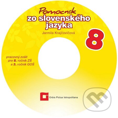 Pomocník zo slovenského jazyka 8 pre 8. ročník ZŠ a 3. ročník GOŠ (Jarmila Krajčovičová). Orbis Pictus Istropolitana, 2015 Pomocník zo slovenského jazyka 8 pre 8. ročník ZŠ a 3. ročník GOŠ (Jarmila Krajčovičová). Orbis Pictus Istropolitana, 2015