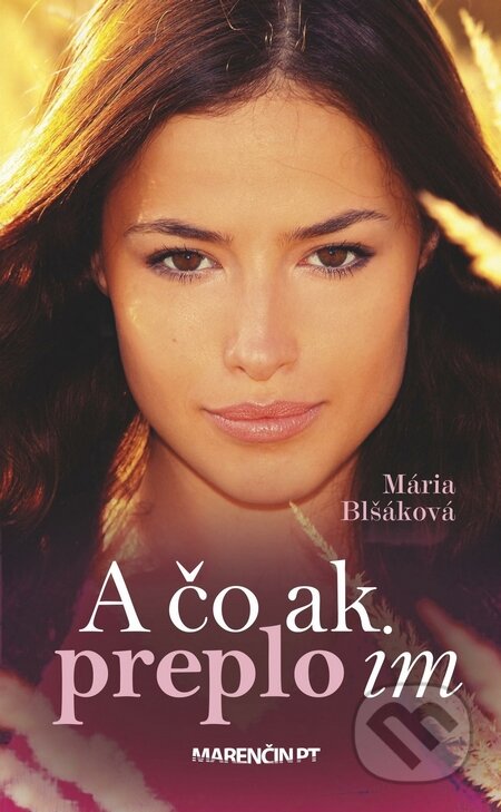 Kniha: A čo ak preplo im (Mária Blšáková). Marenčin PT, 2015 Kniha: A čo ak preplo im (Mária Blšáková). Marenčin PT, 2015